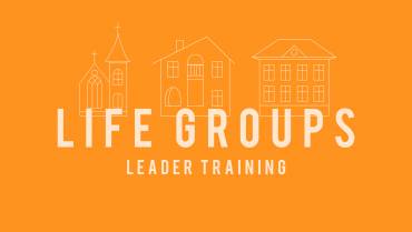 Life Group Leader Training
