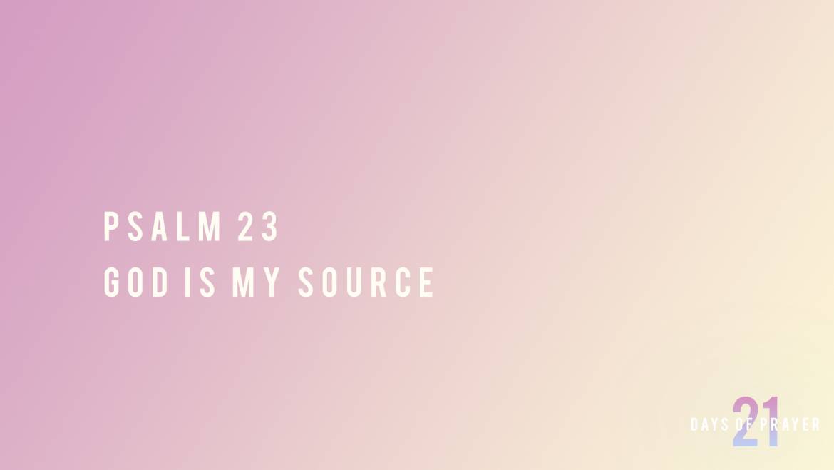 God is My Source | Psalm 23 Prayer