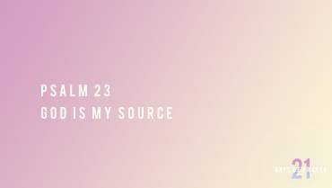 God is My Source | Psalm 23 Prayer